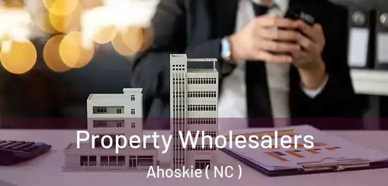  Property Wholesalers Ahoskie ( NC )