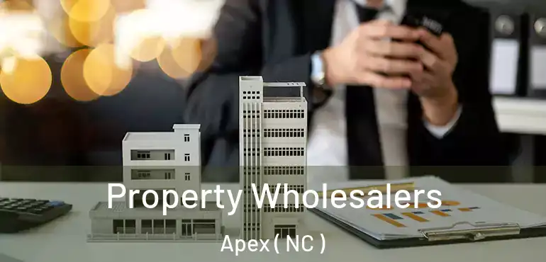  Property Wholesalers Apex ( NC )