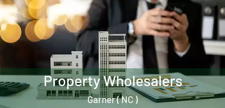  Property Wholesalers Garner ( NC )