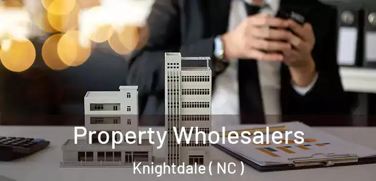  Property Wholesalers Knightdale ( NC )