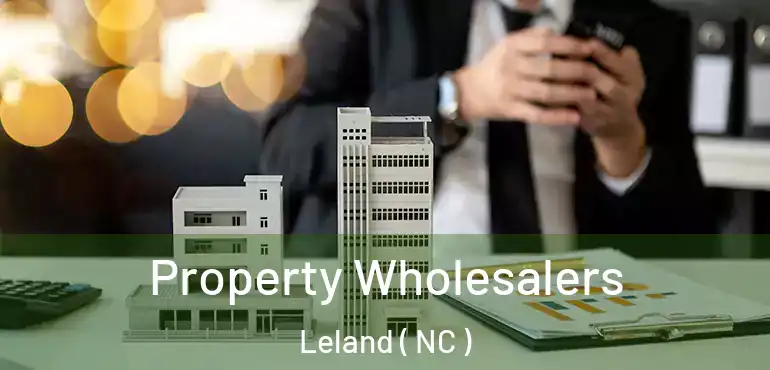  Property Wholesalers Leland ( NC )