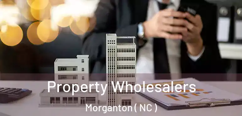  Property Wholesalers Morganton ( NC )