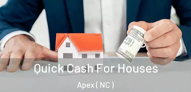  Quick Cash For Houses Apex ( NC )