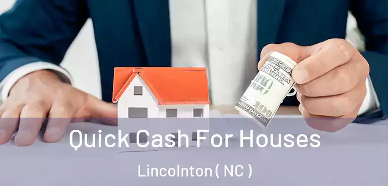  Quick Cash For Houses Lincolnton ( NC )
