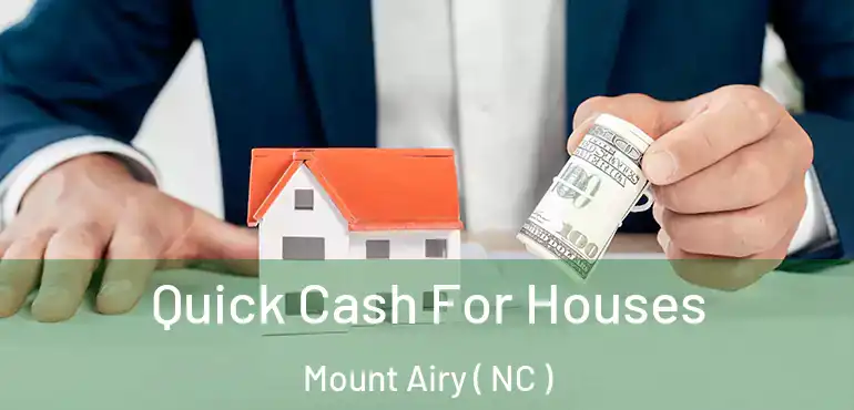  Quick Cash For Houses Mount Airy ( NC )