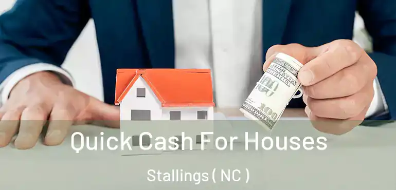  Quick Cash For Houses Stallings ( NC )