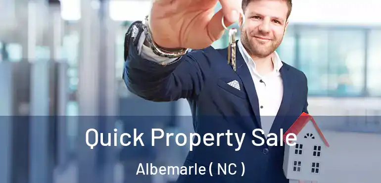  Quick Property Sale Albemarle ( NC )