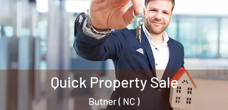  Quick Property Sale Butner ( NC )