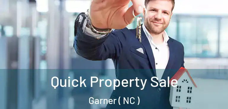  Quick Property Sale Garner ( NC )