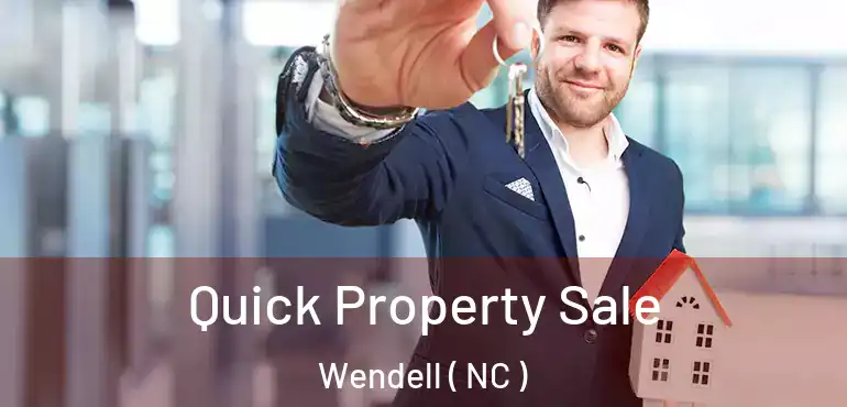  Quick Property Sale Wendell ( NC )