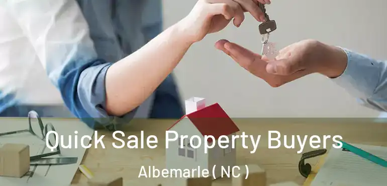  Quick Sale Property Buyers Albemarle ( NC )