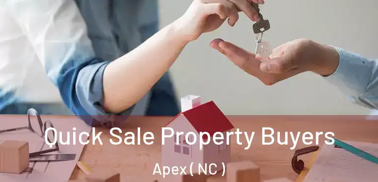  Quick Sale Property Buyers Apex ( NC )