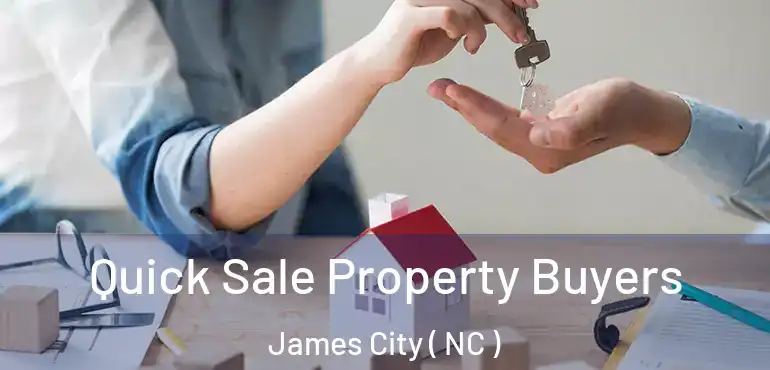 Quick Sale Property Buyers James City ( NC )