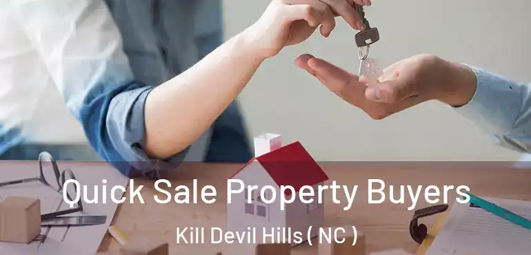  Quick Sale Property Buyers Kill Devil Hills ( NC )