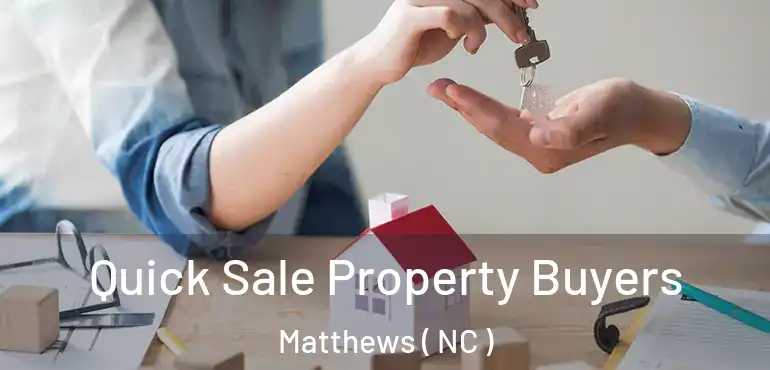  Quick Sale Property Buyers Matthews ( NC )
