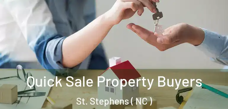  Quick Sale Property Buyers St. Stephens ( NC )
