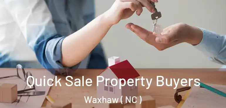  Quick Sale Property Buyers Waxhaw ( NC )