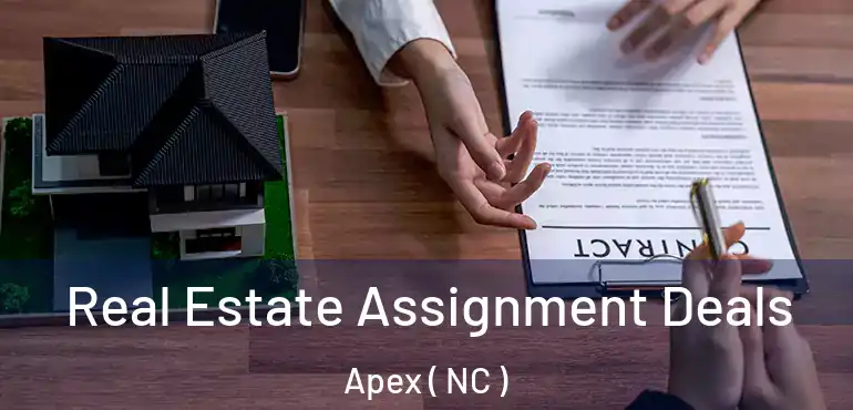  Real Estate Assignment Deals Apex ( NC )