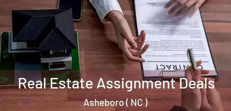  Real Estate Assignment Deals Asheboro ( NC )