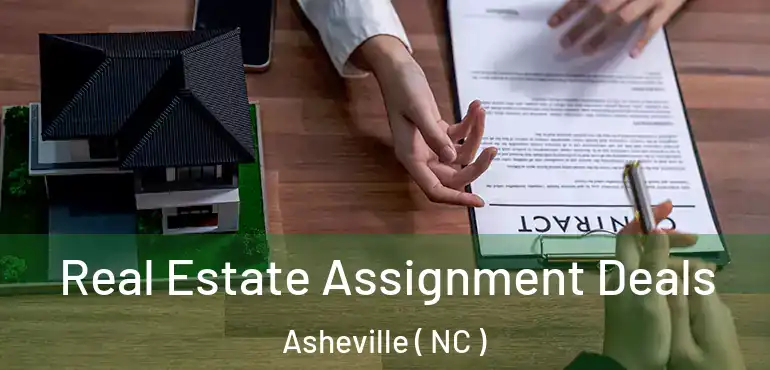  Real Estate Assignment Deals Asheville ( NC )