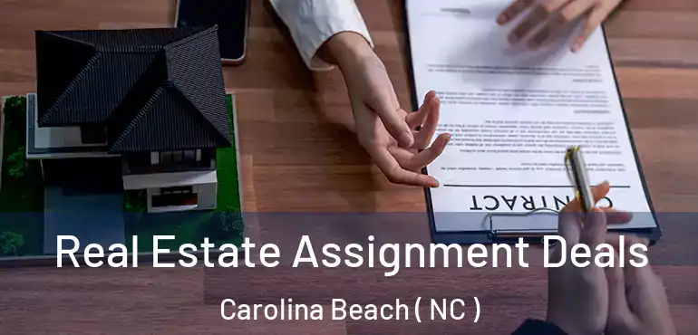  Real Estate Assignment Deals Carolina Beach ( NC )