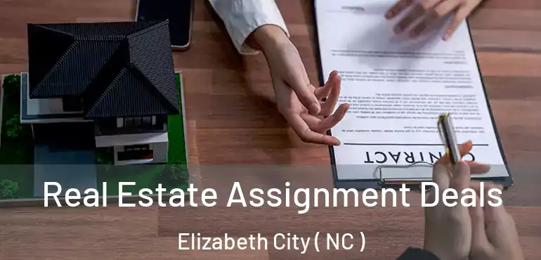  Real Estate Assignment Deals Elizabeth City ( NC )