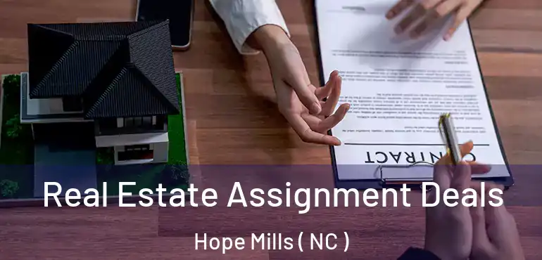  Real Estate Assignment Deals Hope Mills ( NC )