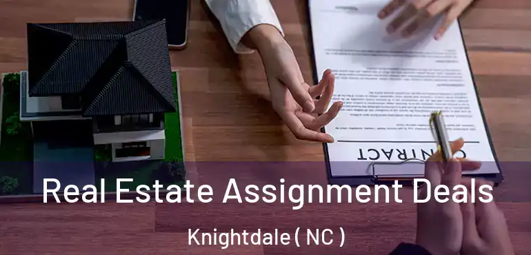  Real Estate Assignment Deals Knightdale ( NC )
