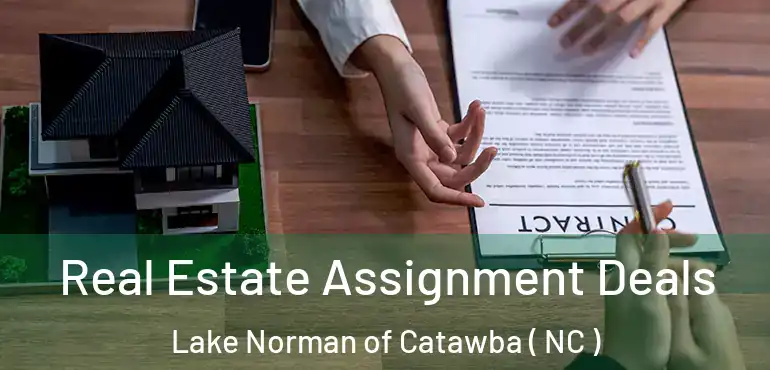  Real Estate Assignment Deals Lake Norman of Catawba ( NC )