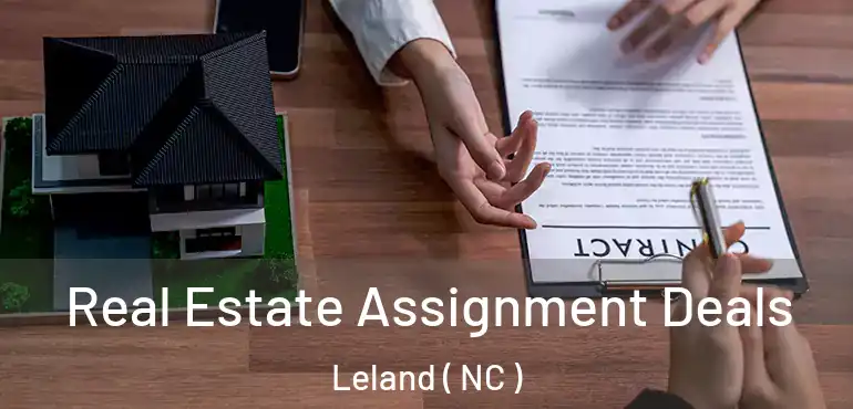  Real Estate Assignment Deals Leland ( NC )
