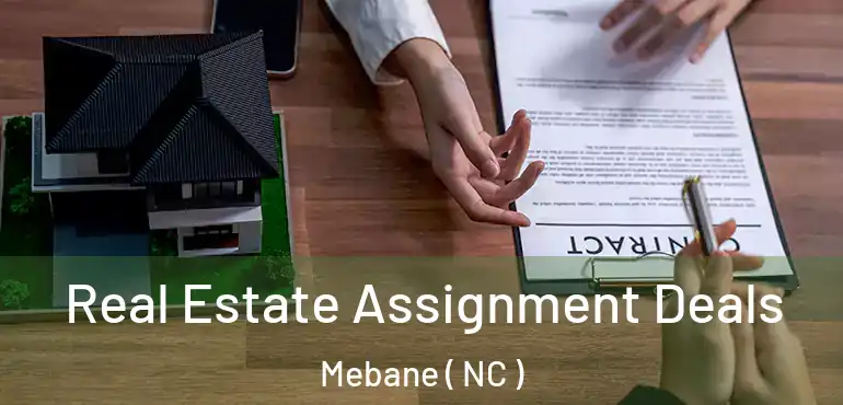  Real Estate Assignment Deals Mebane ( NC )