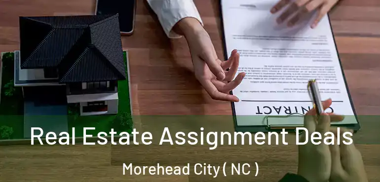  Real Estate Assignment Deals Morehead City ( NC )