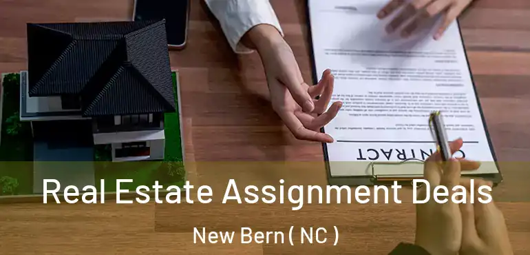  Real Estate Assignment Deals New Bern ( NC )