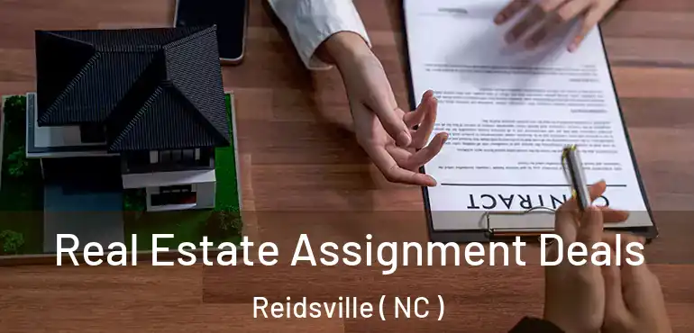  Real Estate Assignment Deals Reidsville ( NC )