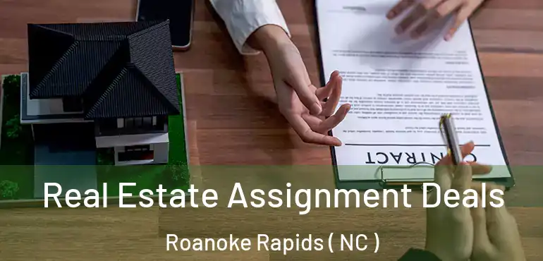 Real Estate Assignment Deals Roanoke Rapids ( NC )