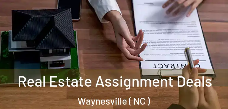  Real Estate Assignment Deals Waynesville ( NC )