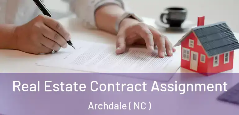  Real Estate Contract Assignment Archdale ( NC )