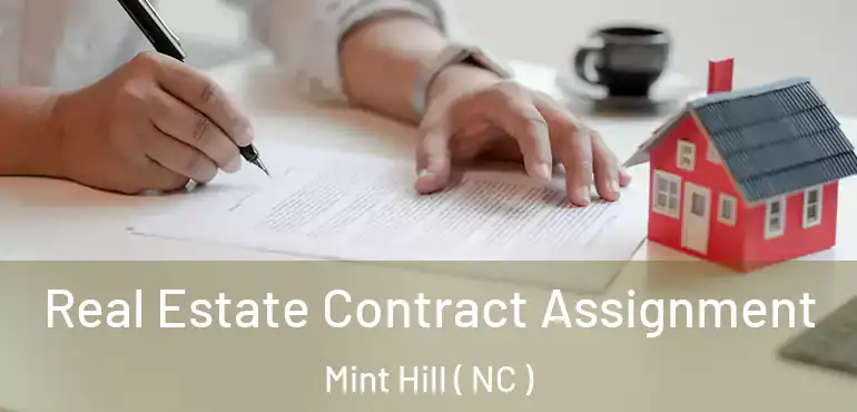  Real Estate Contract Assignment Mint Hill ( NC )