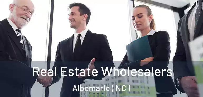  Real Estate Wholesalers Albemarle ( NC )