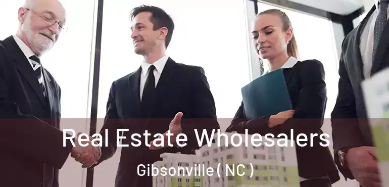  Real Estate Wholesalers Gibsonville ( NC )
