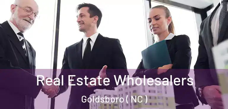  Real Estate Wholesalers Goldsboro ( NC )