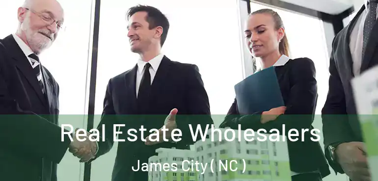  Real Estate Wholesalers James City ( NC )