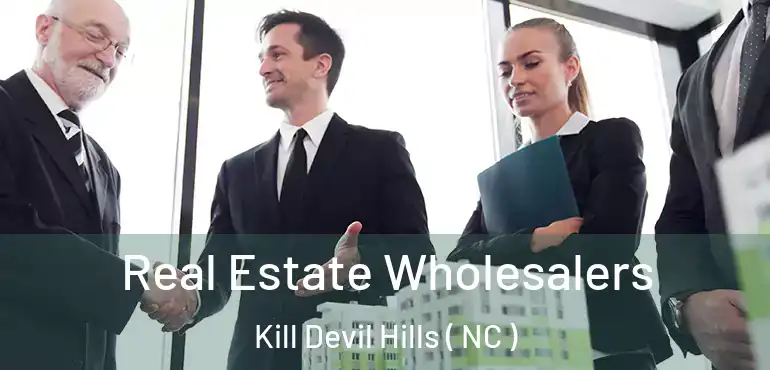  Real Estate Wholesalers Kill Devil Hills ( NC )