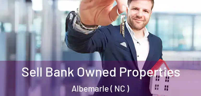  Sell Bank Owned Properties Albemarle ( NC )