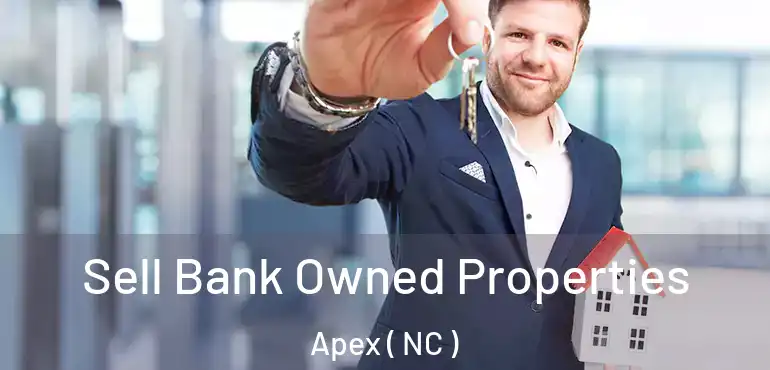  Sell Bank Owned Properties Apex ( NC )
