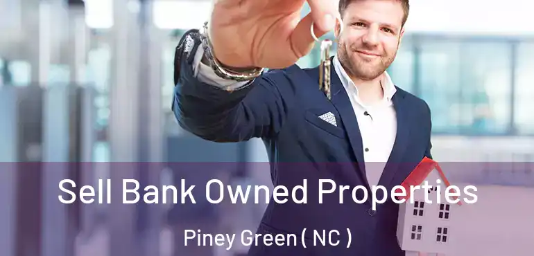  Sell Bank Owned Properties Piney Green ( NC )
