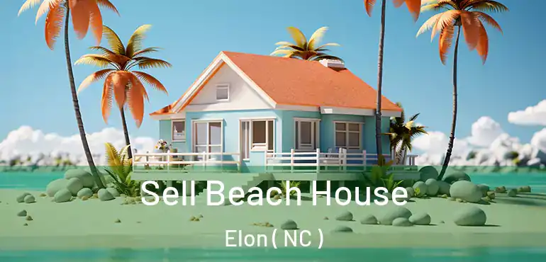  Sell Beach House Elon ( NC )