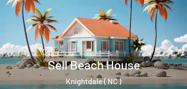  Sell Beach House Knightdale ( NC )