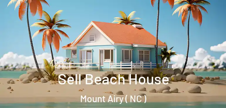  Sell Beach House Mount Airy ( NC )