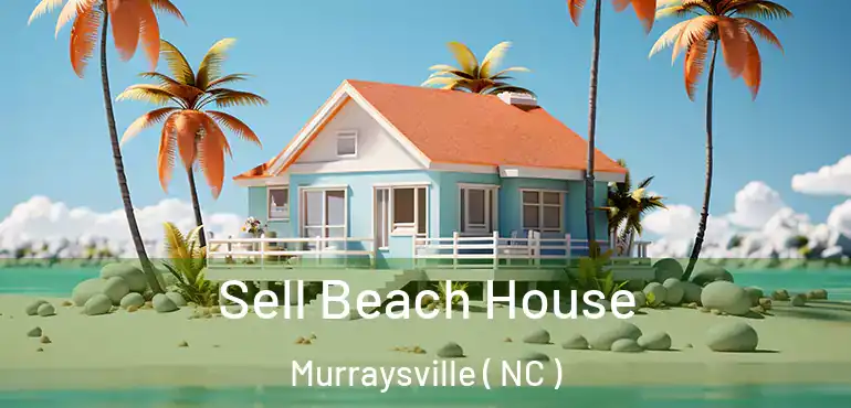  Sell Beach House Murraysville ( NC )